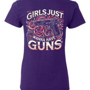 Girls Just Wanna Have Guns T-Shirt